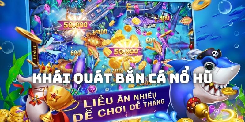 bắn cá nổ hũ đổi thưởng